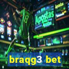 braqg3 bet